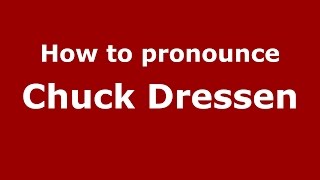 How to pronounce Chuck Dressen