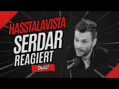 Hasstalavista - Serdar reagiert auf Dulli 