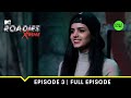 Did Harpwit cross the line with Neha? | MTV Roadies Xtreme | Episode 3