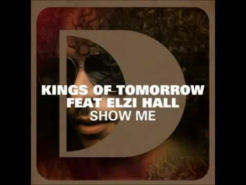 Kings Of Tomorrow Feat. Elzi Hall - Show Me