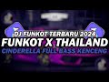 DJ FUNKOT X THAILAND CINDERELLA MASHUP DJ FUNKOT TERBARU 2024 FULL BASS KENCENG