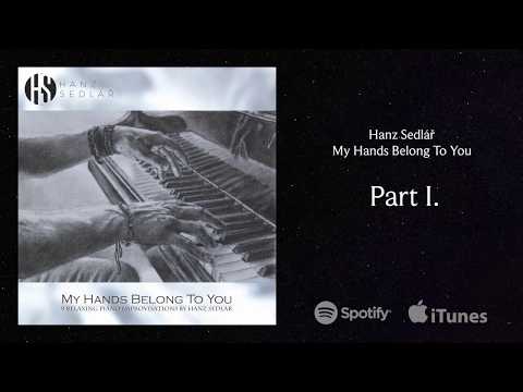 Hanz Sedlář - My Hands Belong To You (Full Album - Relaxing Piano Improvisations)