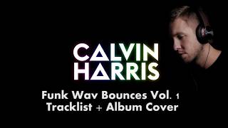 Calvin Harris,   Funk Wav Bounces Vol 1 (Tracklist + Album Cover)