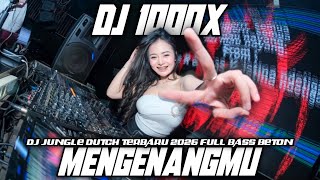 Download lagu DJ 1000X X MENGENANGMU DJ JUNGLE DUTCH TERBARU 2026 FULL BASS BETON  mp3