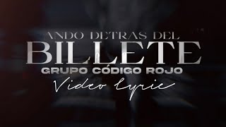 (LETRA) ANDO DETRÁS DEL BILLETE - Grupo Código Rojo (Lyric Video)