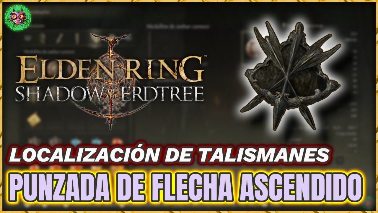 Localización TALISMÁN de PUNTA de FLECHA ASCENDIDO | Elden Ring: Shadow of the Erdtree