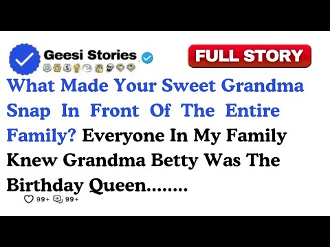 What Made Your Sweet Grandma Snap In Front Of The Entire Family?...Reddit Family