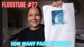 Flosstube #27 - How many page finishes? A full coverage Cross Stitch Update