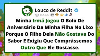 Minha IRMÃ Jogou O Bolo De Aniversário Da Minha Filha No Lixo Porque O Filho Dela Não Gostava Do...