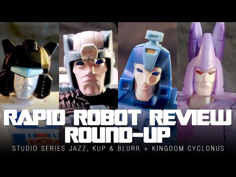 Rapid Robot Review Round-Up: #Transformers Studio Series Jazz, Blurr & Kup + Kingdom Cyclonus