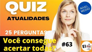QUIZ DE CONHECIMENTOS GERAIS #63 | NIVEL MEDIO