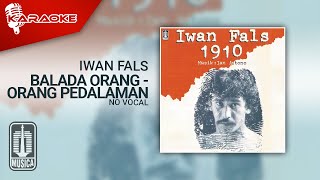 Iwan Fals - Balada Orang - Orang Pedalaman (Official Karaoke Video) | No Vocal