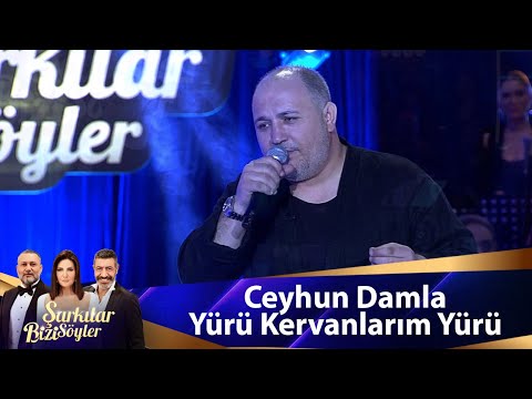 Ceyhun Damla - Yürü Kervanlarım Yürü