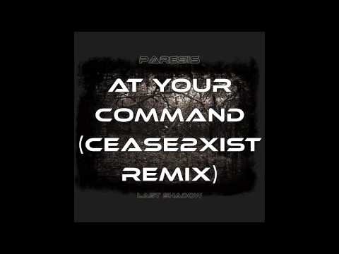 Paresis - At Your Command (Cease2Xist Remix)