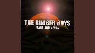The Rubber Boys - Mars And Venus video