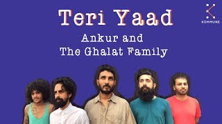 Teri Yaad - Ankur & The Ghalat Family | The Songwriters