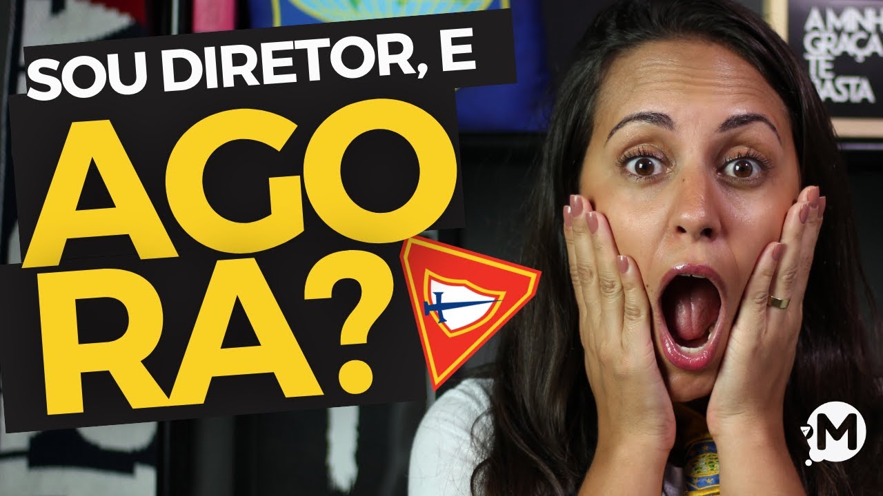 SOU DIRETOR DO CLUBE DE DESBRAVADORES, E AGORA?