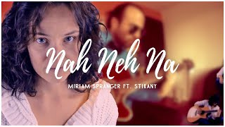 Nah neh nah - Vaya Con Dios - Cover [Miriam Spranger &amp; Stikany]