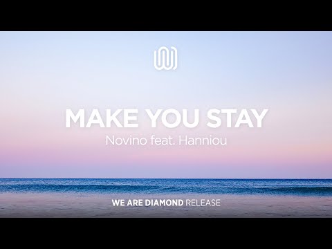 Novino - Make You Stay (feat. Hanniou)