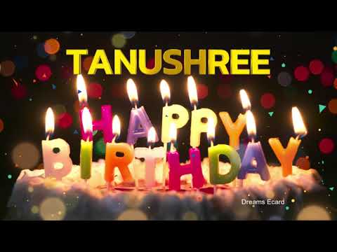 TANUSHREE Happy Birthday Status  |  Happy Birthday TANUSHREE | Special wishes for TANUSHREE#birthday
