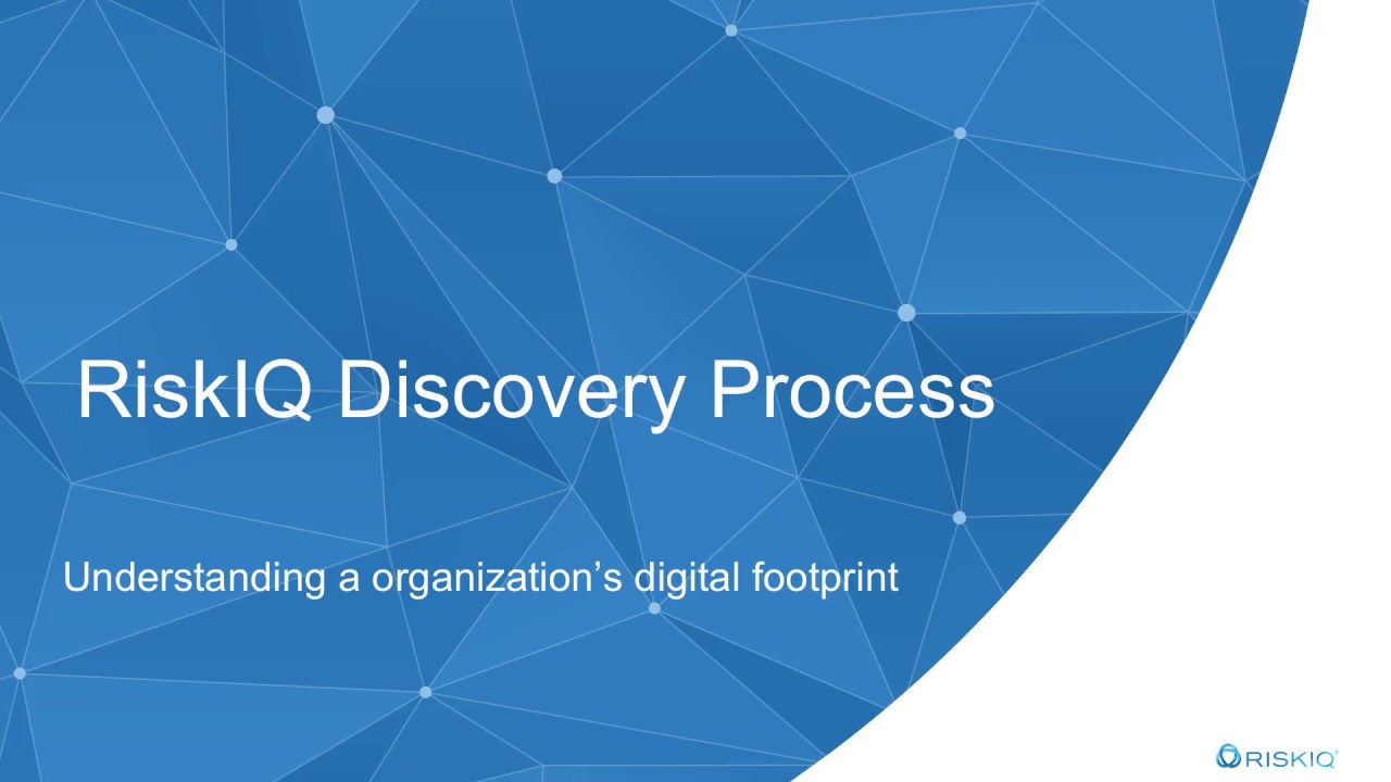 3 Attack Surface 101 - RiskIQ Discovery Process