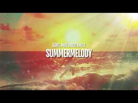 B3nte, Mike Emilio, Emelie - Summermelody