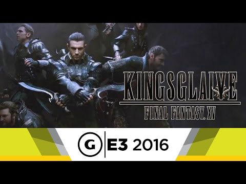 Kingsglaive: Final Fantasy XV - Official E3 2016 Trailer