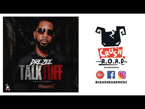 Dre Zee - Talk Tuff [Bad Bounce Riddim] October 2017
