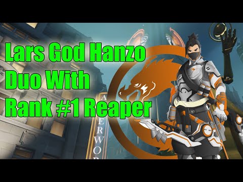 Lars Hanzo God Duo With Rank #1 Reaper - Overwatch Gameplay Season 19