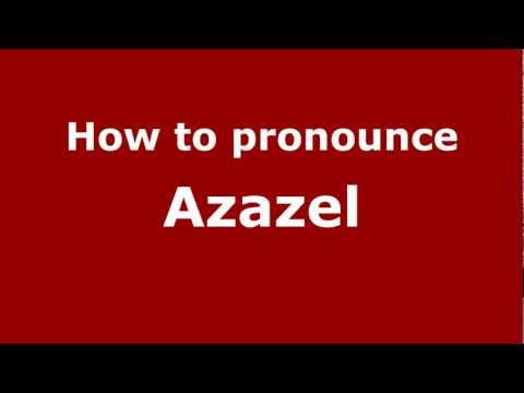 How to Pronounce Azazel - PronounceNames.com