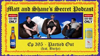 Download lagu Ep 395 - Partied Out (feat. Burke) mp3
