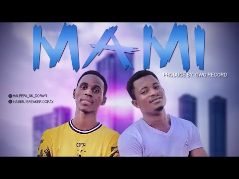 Hamisu breaker ft halifa sk dorayi mami 2020 (original audio)