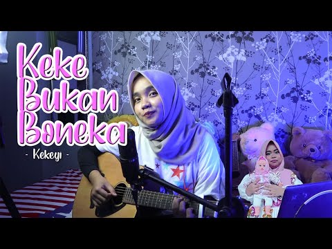 KEKEYI - KEKE BUKAN BONEKA (COVER)