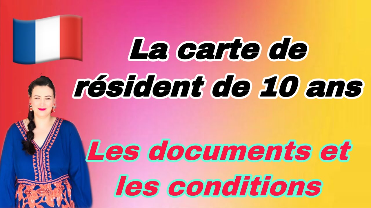 Obtenir la carte de résident de 10 ans ????? ???? ??? ???? ???? ??? ? ?????? ???????? ????????