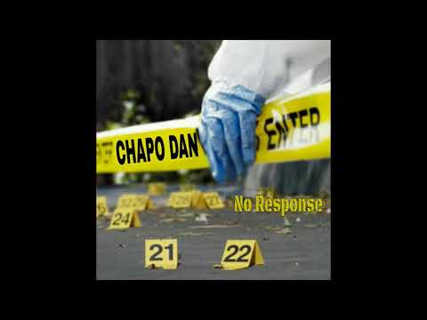 Chapo Dan - No Response