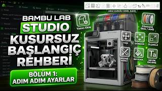 Kusursuz Ayarlar ve Tüm Araçlar! - Bambu Studio Kullanım Rehberi - Bölüm 1