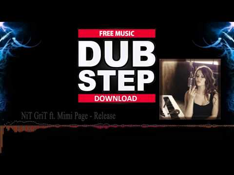 #53 NiT GriT ft. Mimi Page  - Release (Free download ) Dubstep