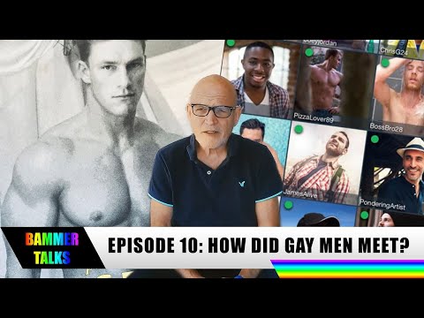 BAMMER TALKS Ep. 10 - How Did Gay Men Meet? (1960-2022)
