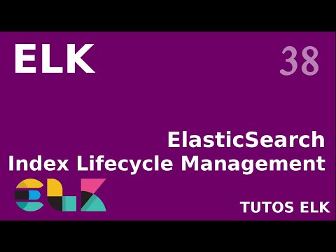 ELK 38 ELASTICSEARCH INDEX LIFECYCLE MANAGEMENT PRINCIPES ET CONFIGURATION
