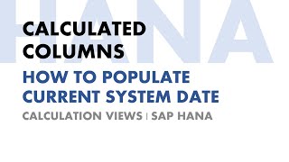 SAP HANA Basics : Populate Current System Date to Calculated Columns in Views | VENUGOPAL M N