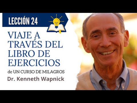 Lección 24 📚 Viaje a Través de Un Curso De Milagros | Kenneth Wapnick | 🎧Voz Humana (Audiolibro)