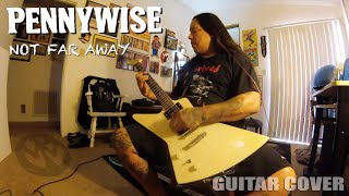 GUITAR COVER- Pennywise: “Not Far Away”