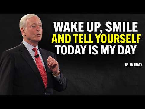 WAKE UP, SMILE AND TELL YOURSELF TODAY IS MY DAY | Brian Tracy Motivational Speech