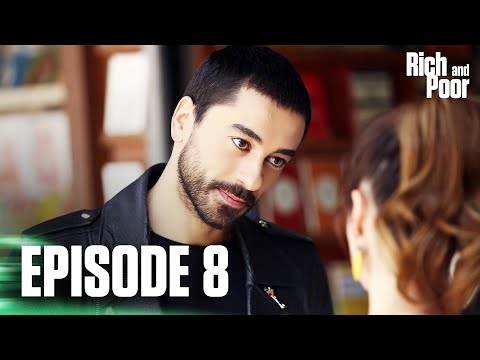 Zengin ve Yoksul | Rich and Poor - Episode 8