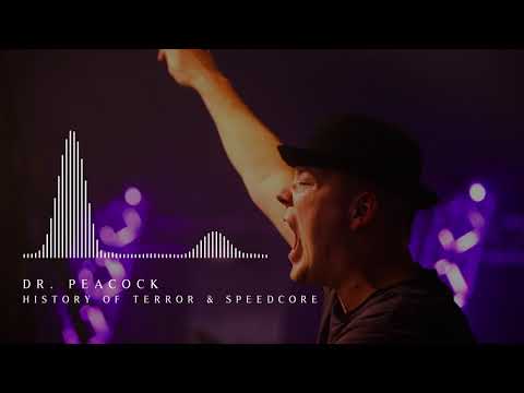 Dr. Peacock - History of Terror & Speedcore (2018)