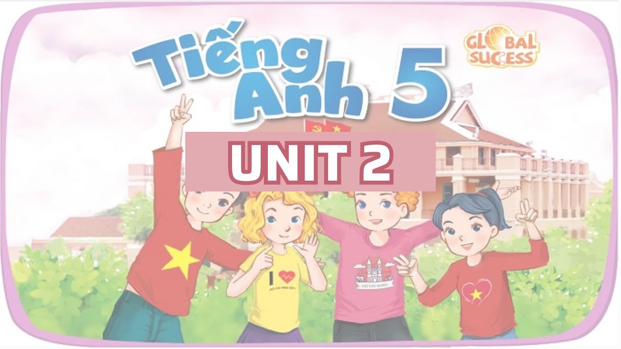 GLOBAL SUCCESS 5 - UNIT 2: OUR HOMES - VOCABULARY