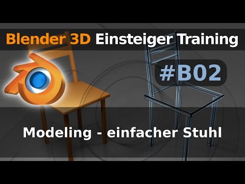 Blender 3D Einsteiger Training - B02 - Modeling - einfacher Stuhl (Tutorial Deutsch)