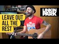 Linkin Park- Leave out all the rest (Acoustic Cover)