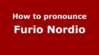 How to pronounce Furio Nordio