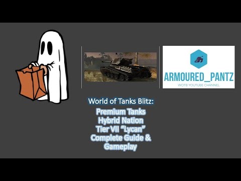 World of Tanks Blitz: Premium Tank - The Tier VII Lycan "Knight" Complete Guide